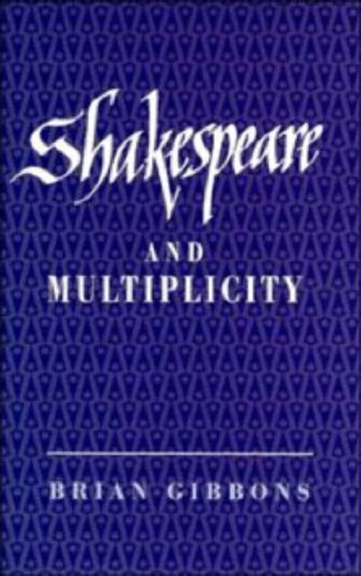 Shakespeare and Multiplicity