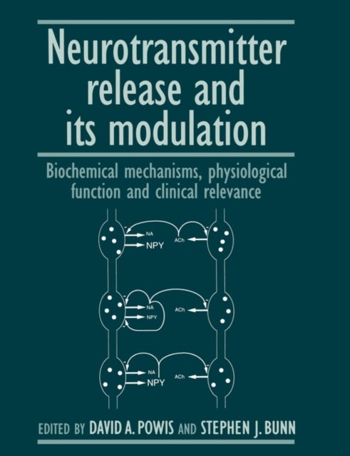 Neurotransmitter Release and Its Modulation - Biochemical Mechanisms, Physiological Function and Clinical Relevance