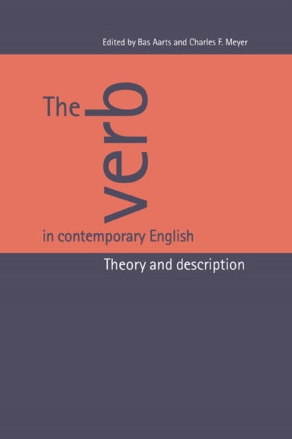 The Verb in Contemporary English - Theory and Description