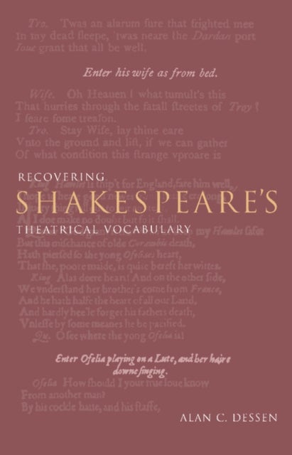 Recovering Shakespeare''s Theatrical Vocabulary