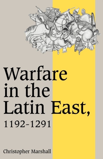 Warfare in the Latin East, 1192-1291