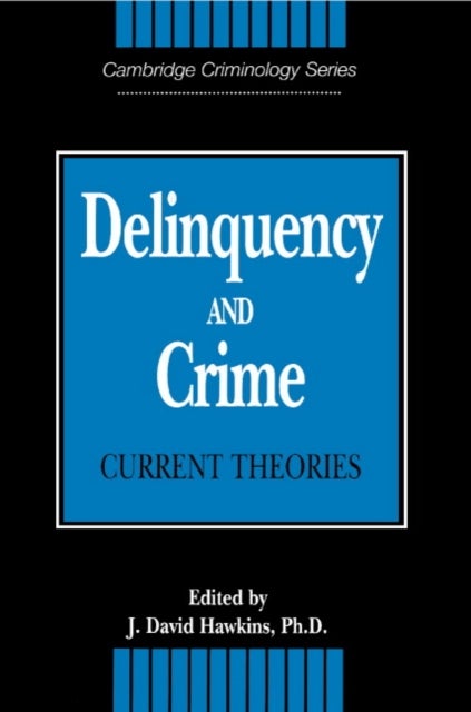 Delinquency and Crime - Current Theories