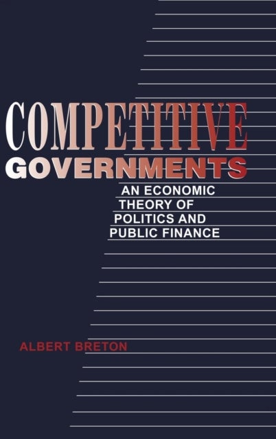Competitive Governments - An Economic Theory of Politics and Public Finance