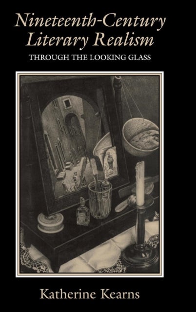 Nineteenth-Century Literary Realism - Through the Looking Glass