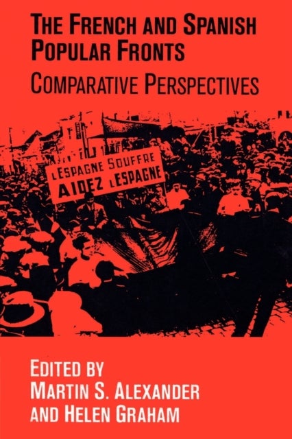 The French and Spanish Popular Fronts - Comparative Perspectives