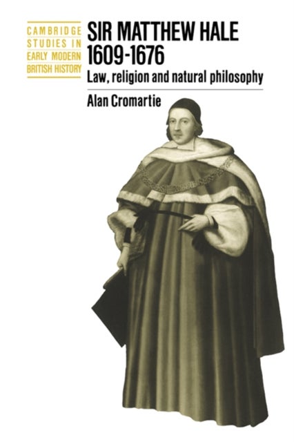 Sir Matthew Hale, 1609 1676 - Law, Religion and Natural Philosophy