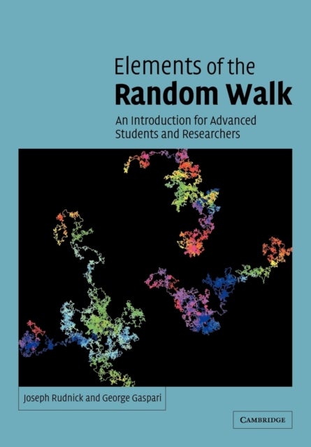 Elements of the Random Walk - An introduction for Advanced Students and Researchers