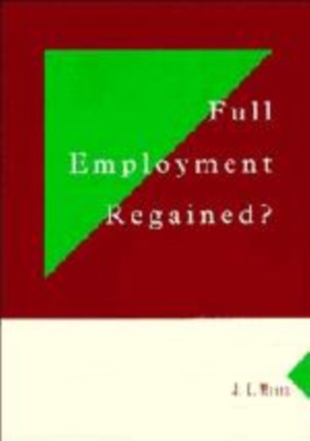 Full Employment Regained?