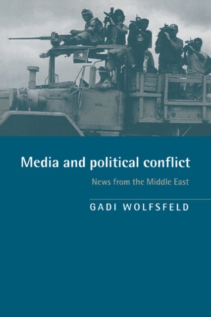 Media and Political Conflict - News from the Middle East