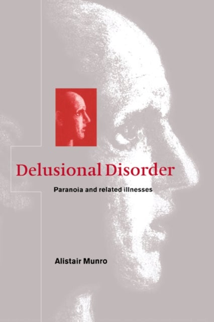 Delusional Disorder - Paranoia and Related Illnesses