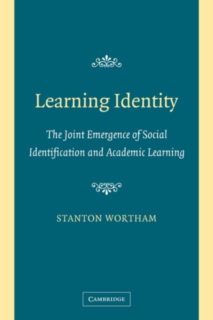 Learning Identity - The Joint Emergence of Social Identification and Academic Learning