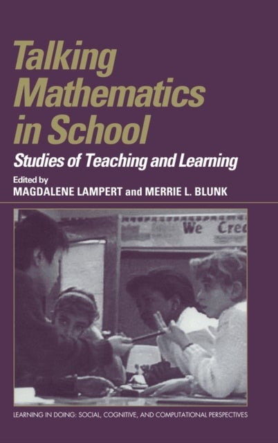 Talking Mathematics in School - Studies of Teaching and Learning