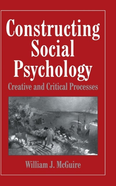 Constructing Social Psychology - Creative and Critical Aspects