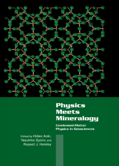 Physics Meets Mineralogy - Condensed Matter Physics in the Geosciences