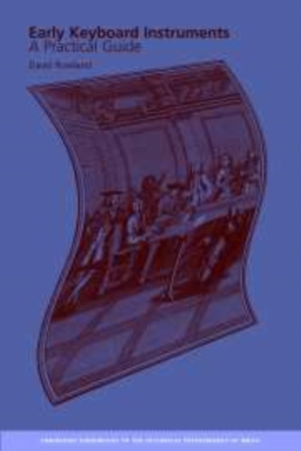 Early Keyboard Instruments - A Practical Guide