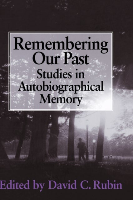 Remembering our Past - Studies in Autobiographical Memory