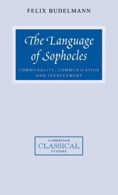 The Language of Sophocles - Communality, Communication and Involvement