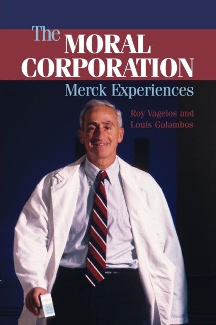 The Moral Corporation - Merck Experiences
