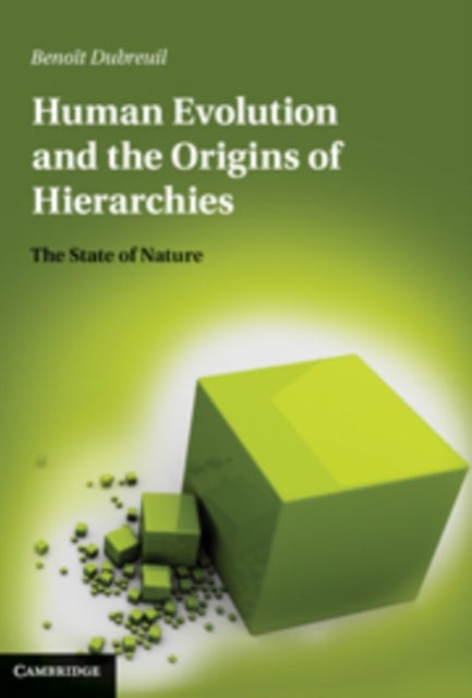Human Evolution and the Origins of Hierarchies - The State of Nature