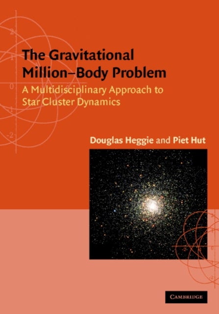 The Gravitational Million Body Problem - A Multidisciplinary Approach to Star Cluster Dynamics
