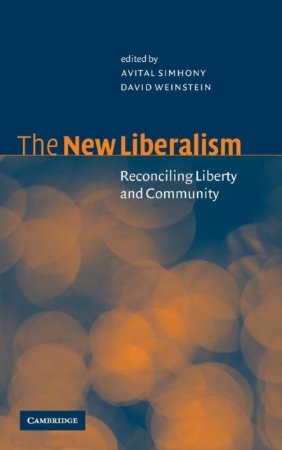 The New Liberalism - Reconciling Liberty and Community