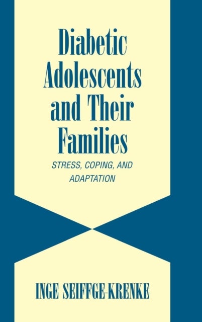 Diabetic Adolescents and their Families - Stress, Coping, and Adaptation