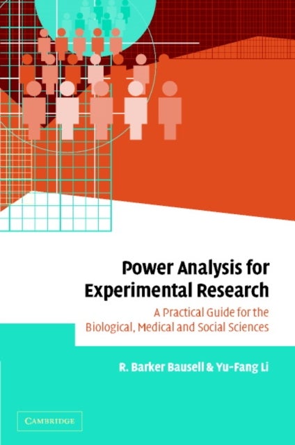 Power Analysis for Experimental Research - A Practical Guide for the Biological, Medical and Social Sciences