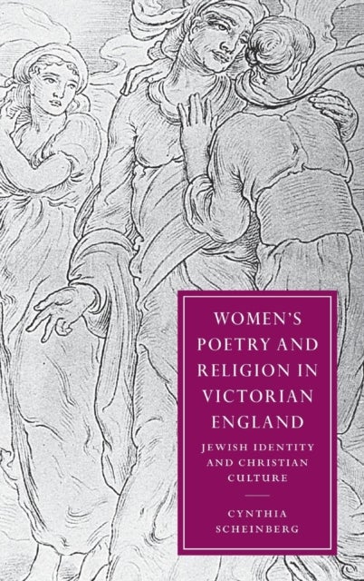 Women's Poetry and Religion in Victorian England - Jewish Identity and Christian Culture