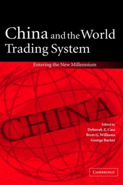China and the World Trading System - Entering the New Millennium