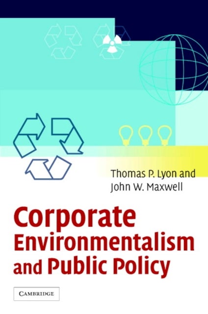 Corporate Environmentalism and Public Policy