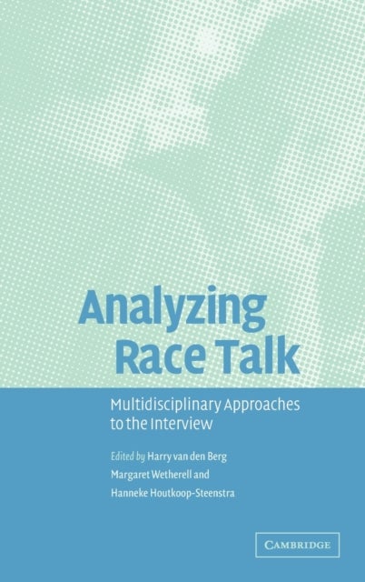 Analyzing Race Talk - Multidisciplinary Perspectives on the Research Interview