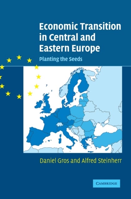 Economic Transition in Central and Eastern Europe - Planting the Seeds