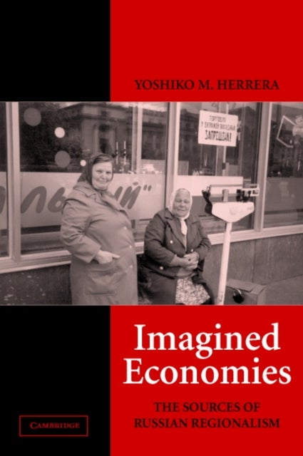 Imagined Economies - The Sources of Russian Regionalism
