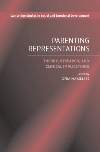 Parenting Representations - Theory, Research, and Clinical Implications