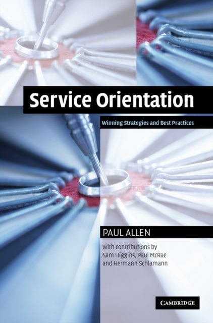 Service Orientation - Winning Strategies and Best Practices