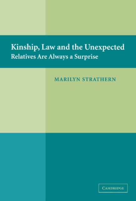 Kinship, Law and the Unexpected - Relatives are Always a Surprise