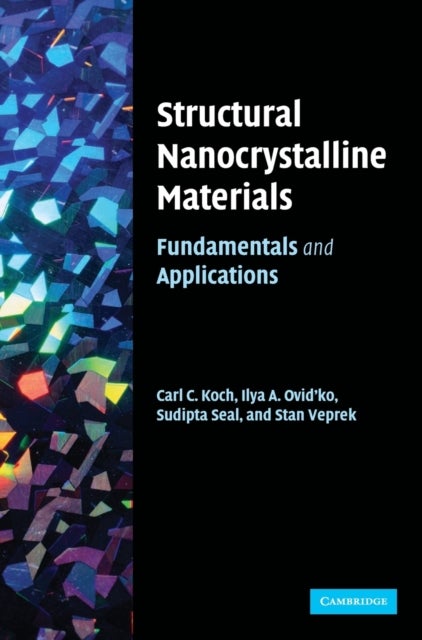 Structural Nanocrystalline Materials - Fundamentals and Applications