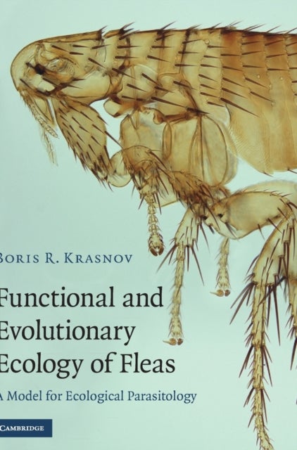 Functional and Evolutionary Ecology of Fleas - A Model for Ecological Parasitology