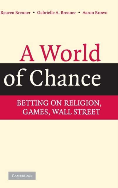 A World of Chance - Betting on Religion, Games, Wall Street