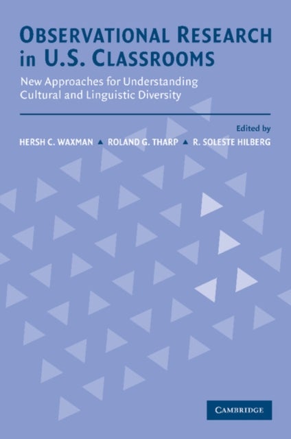 Observational Research in U.S. Classrooms - New Approaches for Understanding Cultural and Linguistic Diversity