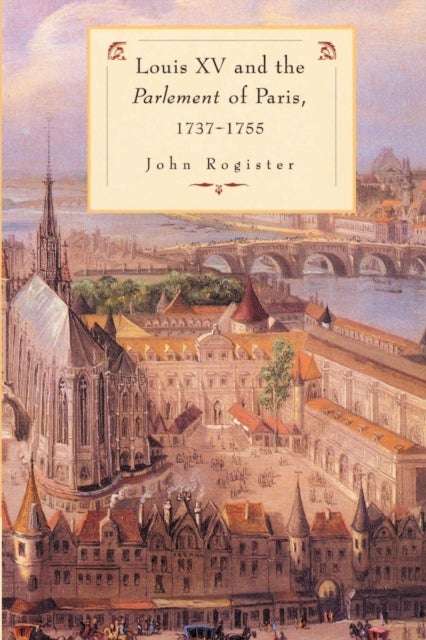 Louis XV and the Parlement of Paris, 1737–55