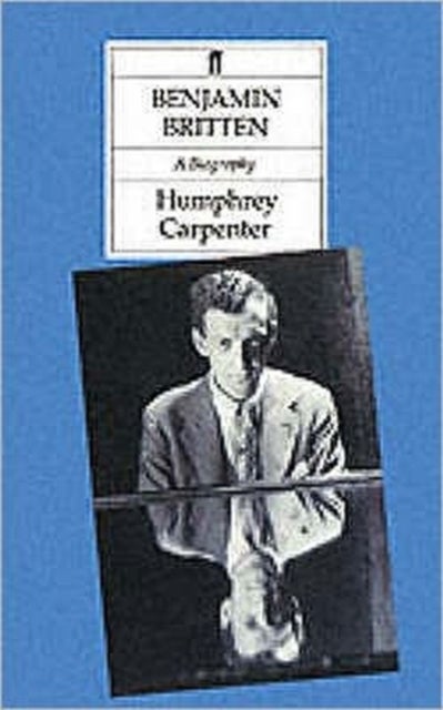 Benjamin Britten - A Biography