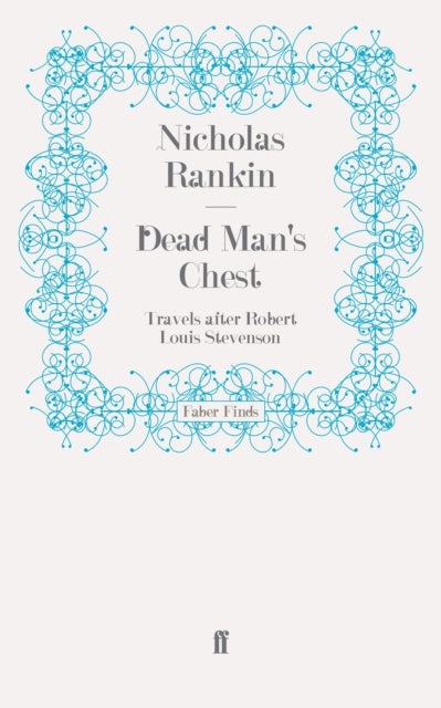 Dead Man's Chest - Travels after Robert Louis Stevenson