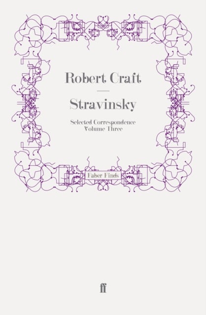 Stravinsky: Selected Correspondence Volume 3