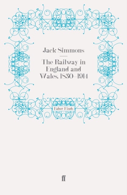 The Railway in England and Wales, 1830-1914