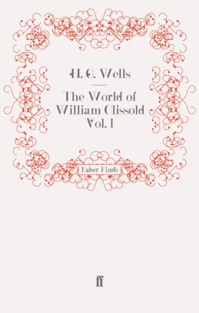 The World of William Clissold Vol. 1