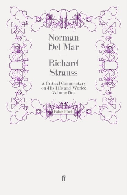 Richard Strauss - A Critical Commentary on His Life and Works (Volume I)