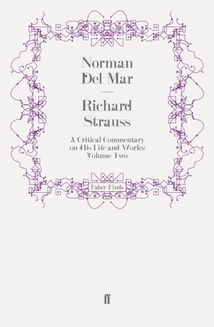 Richard Strauss - A Critical Commentary on His Life and Works (Volume II)