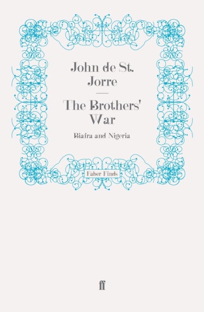 The Brothers' War - Biafra and Nigeria