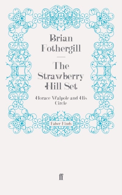 The Strawberry Hill Set - Horace Walpole and His Circle